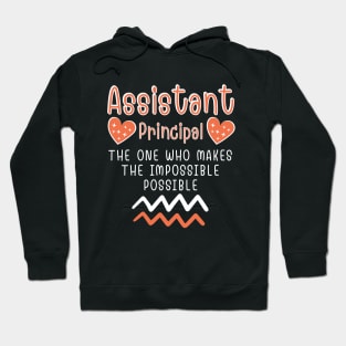 assistant principal The one who makes the impossible possible Hoodie